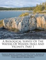 A Biological Survey of the Waters of Woods Hole and Vicinity, Part 1