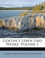 Goethe's Leben Und Werke, Volume 1