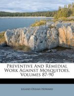 Preventive and Remedial Work Against Mosquitoes, Volumes 87-90