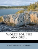 Words for the Anxious...