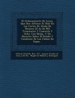 El Ordenamiento De Leyes, Que Don Alfonso Xi Hizo En Las Cortes De Alcala De Henares El A�o De Mil Trescientos Y Cuarenta Y Ocho: Con Notas, Y