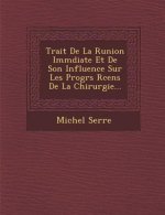 Trait de La R Union IMM Diate Et de Son Influence Sur Les Progr S R Cens de La Chirurgie...