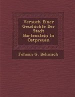 Versuch Einer Geschichte Der Stadt Bartenstein in Ostpreue N