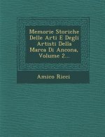 Memorie Storiche Delle Arti E Degli Artisti Della Marca Di Ancona, Volume 2...
