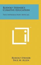 Rudolf Steiner's Curative Education: Two Introductory Articles