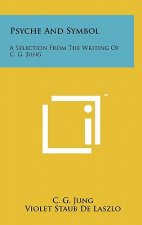 Psyche And Symbol: A Selection From The Writing Of C. G. Jung