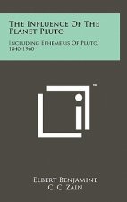 The Influence of the Planet Pluto: Including Ephemeris of Pluto, 1840-1960