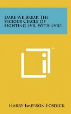 Dare We Break the Vicious Circle of Fighting Evil with Evil!