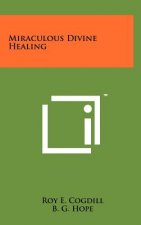 Miraculous Divine Healing