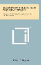 Presentation for Engineers and Industrialists: A Group of Letters to an Industrial Organization