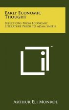 Early Economic Thought: Selections from Economic Literature Prior to Adam Smith