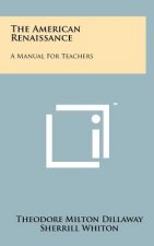 The American Renaissance: A Manual for Teachers