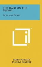 The Halo on the Sword: Saint Joan of Arc