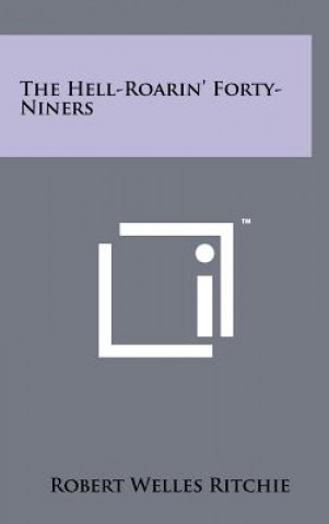 The Hell-Roarin' Forty-Niners