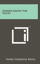 Darker Grows the Valley