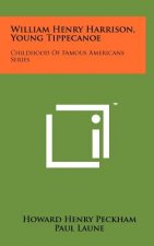 William Henry Harrison, Young Tippecanoe: Childhood of Famous Americans Series