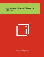 Mr. Michael Mouse Unfolds His Tale