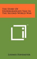 The Story of Undergraduate Yale in the Second World War