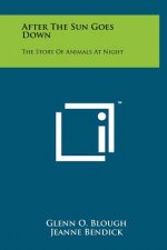 After the Sun Goes Down: The Story of Animals at Night