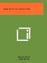 Babe Ruth As I Knew Him