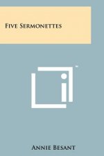 Five Sermonettes