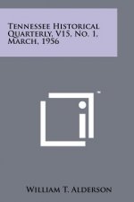 Tennessee Historical Quarterly, V15, No. 1, March, 1956