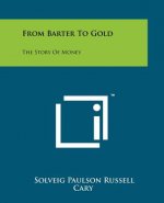 From Barter to Gold: The Story of Money