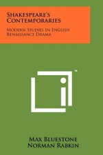 Shakespeare's Contemporaries: Modern Studies in English Renaissance Drama