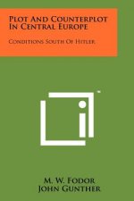 Plot and Counterplot in Central Europe: Conditions South of Hitler