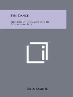 The Dance: The Story of the Dance Told in Pictures and Text