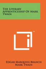 The Literary Apprenticeship of Mark Twain