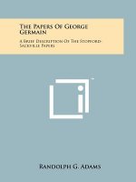 The Papers of George Germain: A Brief Description of the Stopford-Sackville Papers