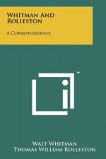 Whitman and Rolleston: A Correspondence