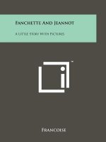 Fanchette and Jeannot: A Little Story with Pictures