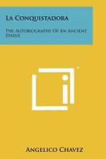 La Conquistadora: The Autobiography of an Ancient Statue