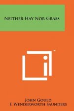 Neither Hay Nor Grass