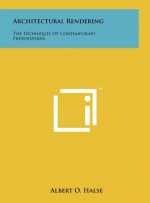 Architectural Rendering: The Techniques Of Contemporary Presentation
