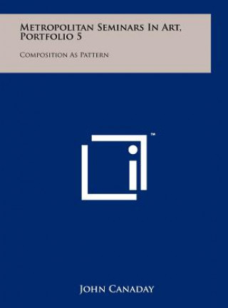 Metropolitan Seminars in Art, Portfolio 5: Composition as Pattern