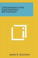 Chickamauga and Chattanooga Battlefields