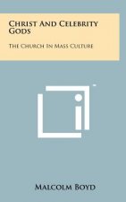 Christ and Celebrity Gods: The Church in Mass Culture