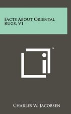 Facts about Oriental Rugs, V1