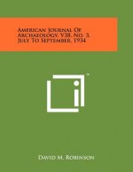 American Journal of Archaeology, V38, No. 3, July to September, 1934