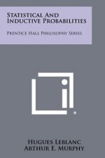 Statistical and Inductive Probabilities: Prentice Hall Philosophy Series
