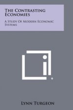 The Contrasting Economies: A Study of Modern Economic Systems
