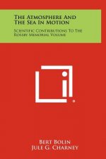 The Atmosphere and the Sea in Motion: Scientific Contributions to the Rossby Memorial Volume