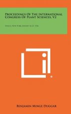 Proceedings of the International Congress of Plant Sciences, V2: Ithaca, New York, August 16-23, 1926