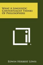 What a Linguistic Contextualist Thinks of Philosophers