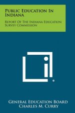 Public Education in Indiana: Report of the Indiana Education Survey Commission
