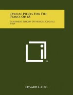 Lyrical Pieces for the Piano, Op. 68: Schirmer's Library of Musical Classics, V779