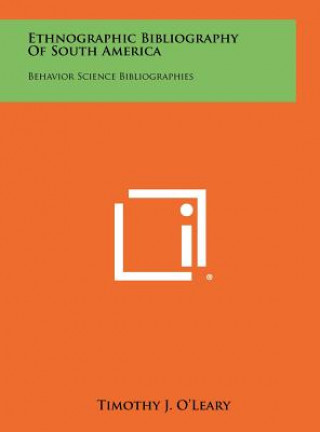 Ethnographic Bibliography of South America: Behavior Science Bibliographies